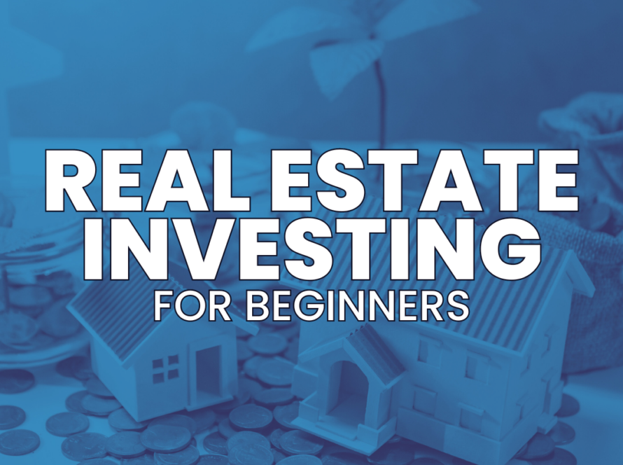 Real Estate Investing for Beginners: Building Wealth and Passive Income