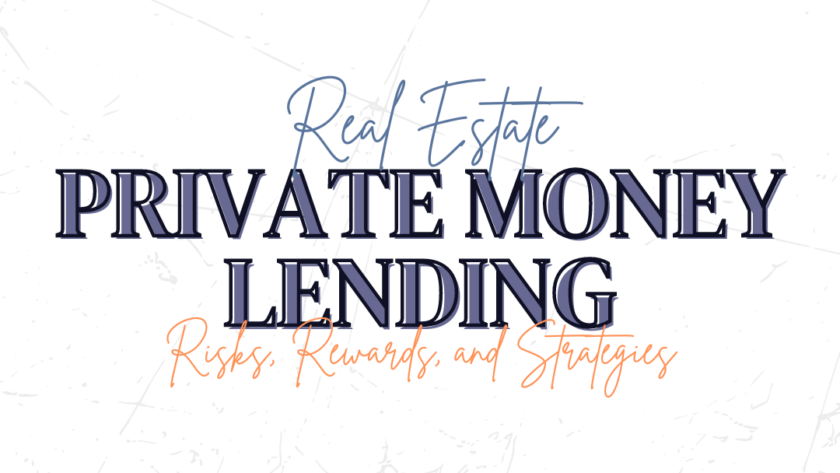 Private Money Lending in Real Estate: Risks, Rewards, and Strategies