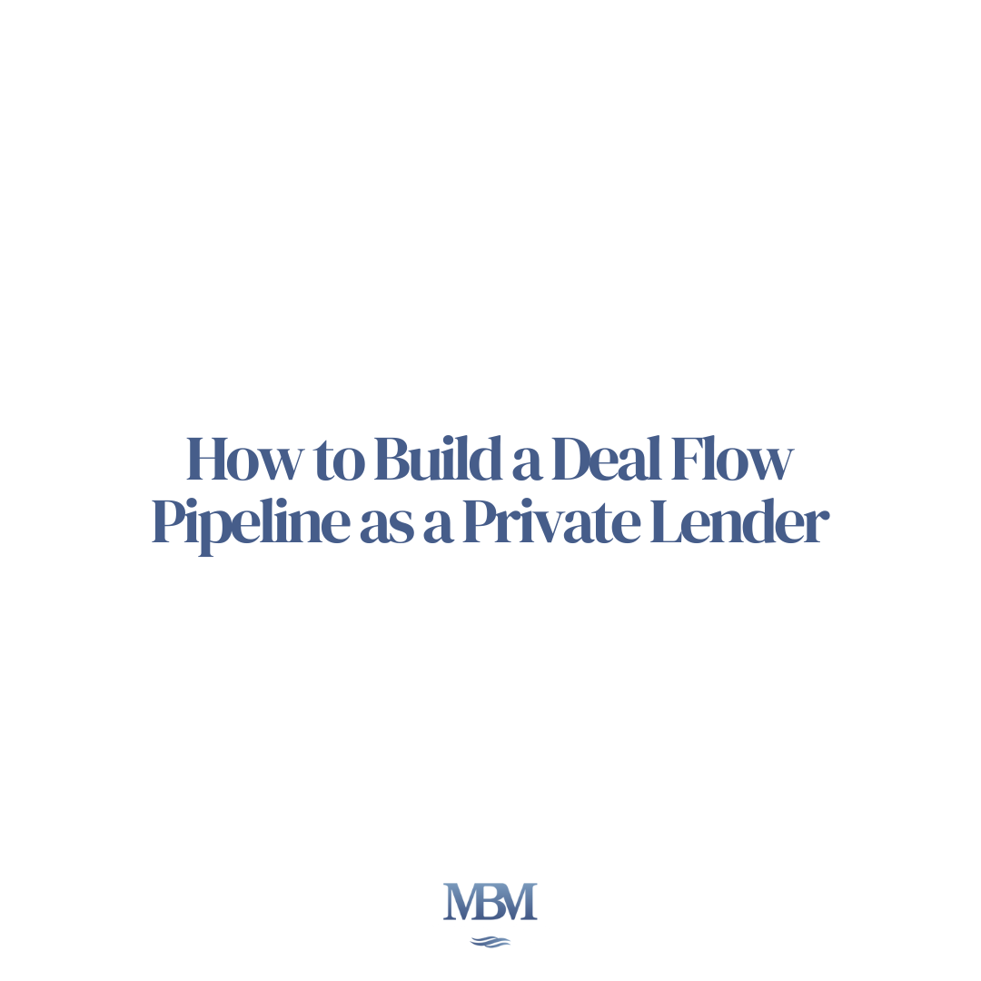 How to Build a Deal Flow Pipeline as a Private Lender