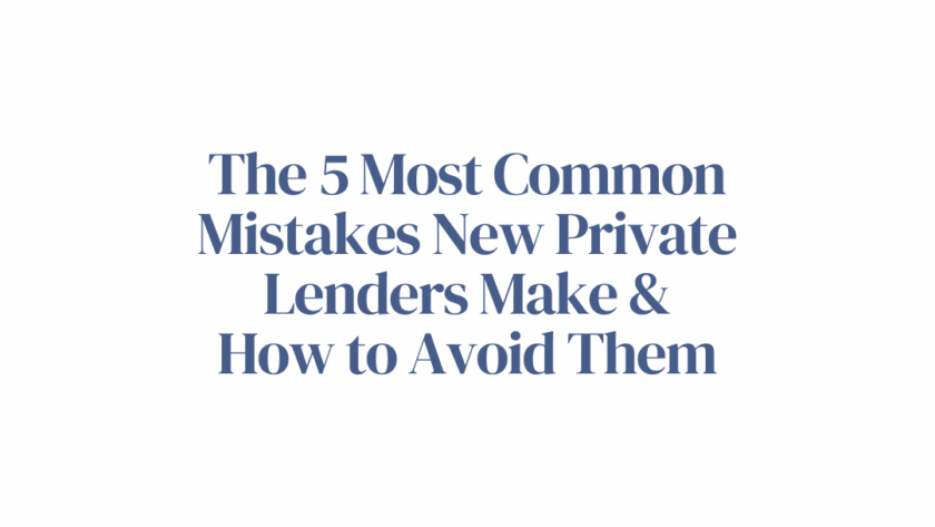 The 5 Most Common Mistakes New Private Lenders Make and How to Avoid Them